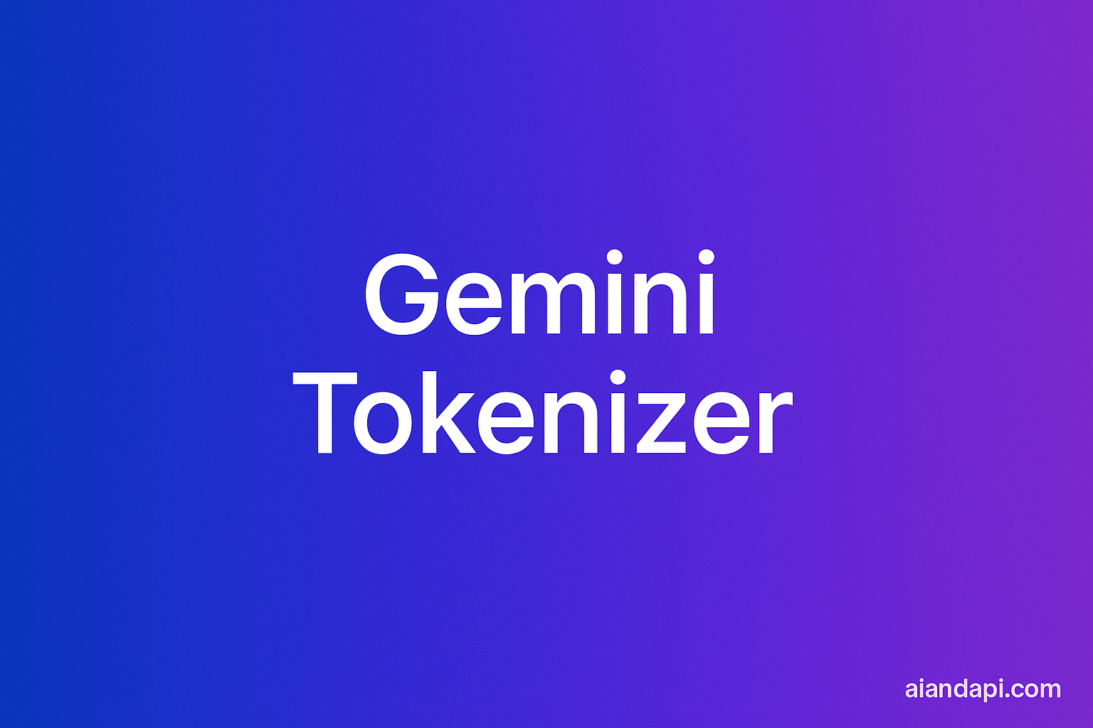 Tokenizer Api Gemini Tokenizer - Hrefgo AI | AI AND API